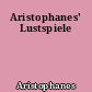 Aristophanes' Lustspiele