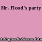 Mr. Flood's party