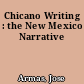 Chicano Writing : the New Mexico Narrative