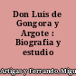 Don Luis de Gongora y Argote : Biografia y estudio critico
