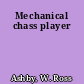 Mechanical chass player