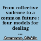 From collective violence to a common future : four models for dealing with a traumatic past