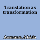 Translation as transformation