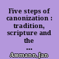 Five steps of canonization : tradition, scripture and the origin of the Hebrew bible