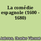 La comédie espagnole (1600 - 1680)