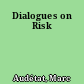 Dialogues on Risk