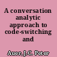 A conversation analytic approach to code-switching and transfer