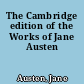 The Cambridge edition of the Works of Jane Austen