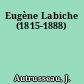Eugène Labiche (1815-1888)