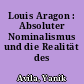 Louis Aragon : Absoluter Nominalismus und die Realität des Namens