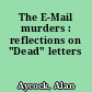 The E-Mail murders : reflections on "Dead" letters