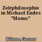 Zeitphilosophie in Michael Endes "Momo"