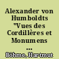 Alexander von Humboldts "Vues des Cordillères et Monumens des Peuples Indigènes de l'Amerique"