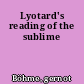 Lyotard's reading of the sublime