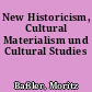 New Historicism, Cultural Materialism und Cultural Studies