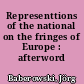 Representtions of the national on the fringes of Europe : afterword