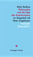 Philosophie und die Idee des Kommunismus : im Gespräch mit Peter Engelmann