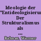 Ideologie der "Entideologisierung". Der Strukturalismus als neueste Moderichtung der bürgerlichen Ideologie und Literaturwissenschaft