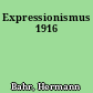 Expressionismus 1916