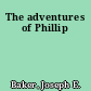 The adventures of Phillip