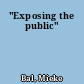 "Exposing the public"