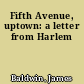 Fifth Avenue, uptown: a letter from Harlem