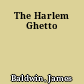 The Harlem Ghetto
