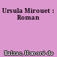 Ursula Mirouet : Roman
