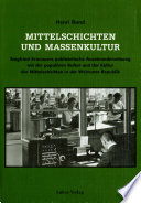 Mittelschichten und Massenkultur : Siegfried Kracauers publizistische Auseinandersetzungen mit der populären Kultur und der Kultur der Mittelschichten in der Weimarer Republik