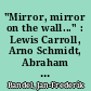 "Mirror, mirror on the wall..." : Lewis Carroll, Arno Schmidt, Abraham Ettleson und die Komik des Verstehens