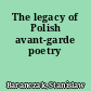 The legacy of Polish avant-garde poetry