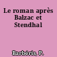 Le roman après Balzac et Stendhal