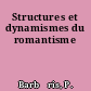 Structures et dynamismes du romantisme