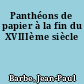 Panthéons de papier à la fin du XVIIIème siècle