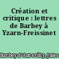 Création et critique : lettres de Barbey à Yzarn-Freissinet