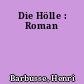 Die Hölle : Roman
