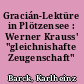 Gracián-Lektüre in Plötzensee : Werner Krauss' "gleichnishafte Zeugenschaft"