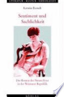 Sentiment und Sachlichkeit : der Roman der neuen Frau in der Weimarer Republik