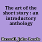 The art of the short story : an introductory anthology