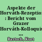 Aspekte der Horváth-Rezeption : Bericht vom Grazer Horváth-Kolloquium, 8 Mai 1975