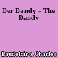 Der Dandy = The Dandy