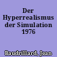 Der Hyperrealismus der Simulation 1976
