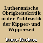 Lutheranische Obrigkeitskritik in der Publizistik der Kipper- und Wipperzeit (1620-1623)