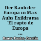 Der Raub der Europa in Max Aubs Exildrama 'El rapto de Europa o siempre se puede hacer algo' (1945) : Mythenbearbeitung als Krisendiskurs