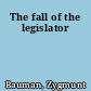 The fall of the legislator