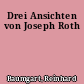 Drei Ansichten von Joseph Roth