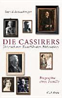Die Cassirers : Unternehmer, Kunsthändler, Philosophen ; Biographie einer Familie