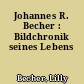 Johannes R. Becher : Bildchronik seines Lebens