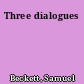 Three dialogues