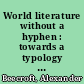 World literature without a hyphen : towards a typology of literary systems (2008)
